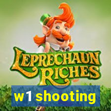 w1 shooting